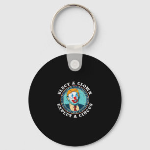 Wähle einen Clown, erwarte einen Zirkus T-Shirt An Schlüsselanhänger