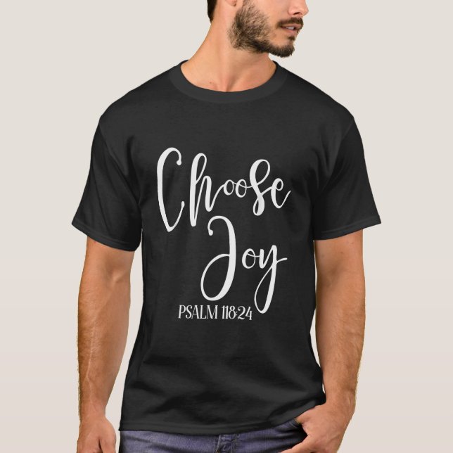 Wähle Freude Psalm 11824 Religiös T-Shirt (Vorderseite)