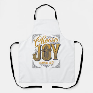 Wähle Freude Römer 15_13 Christlicher Glaube Shirt Schürze