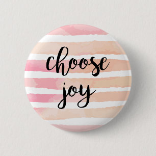 Wähle Freude Rosa Wasserfarben-Wash Positive Zitat Button