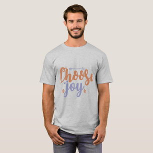 Wähle Freude T-Shirt