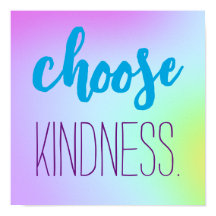 "Wähle Freundlichkeit." Weich schöne Farbe