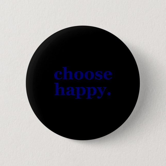 Wähle Glück - Glück Minimalist Motivationsspruch Button (Vorderseite)