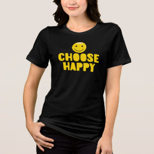 Wähle Glücklich, Inspirierend Tri-Blend Shirt