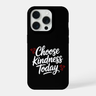 Wähle heute Freundlichkeit  Positive Quote iPhone 15 Pro Hülle