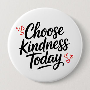 Wähle Heute Freundlichkeit Positives Zitat Button