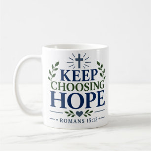 Wähle Hoffnung weiterhin Christliche Hoffnungszita Kaffeetasse
