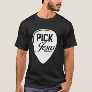 Wähle Jesus Römer 10 13 Kirche Gitarrespieler Musi T-Shirt