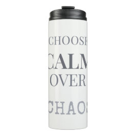 Wähle Ruhe statt Chaos Minimalistischer Zitat-Typo Thermosbecher