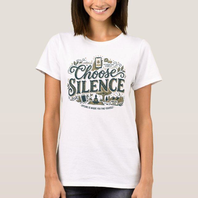 Wähle Stille T-Shirt (Vorderseite)