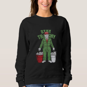 Wähle Trump Müllmann Bleib Schmutzig 2024 Wahl Sweatshirt