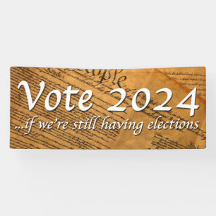Wählen 2024, falls wir dann immer noch Wahlen habe Banner