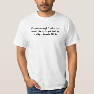 Wahlen - Genug Reality TV - Kamala 2024 T-Shirt