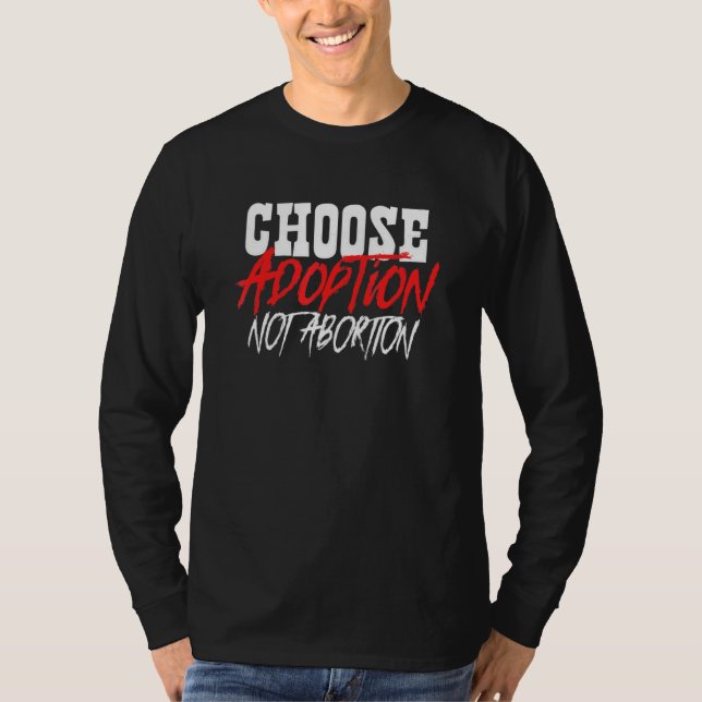 Wählen Sie Adoption statt Abortion Pro Life Adopti T-Shirt (Vorderseite)