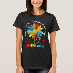 Wählen Sie, als ob die Rechte Ihrer Enkelin davon T-Shirt