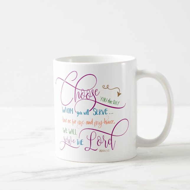 Wählen Sie aus, wem Sie dienen - Joshua 24:15 Kaffeetasse (Rechts)