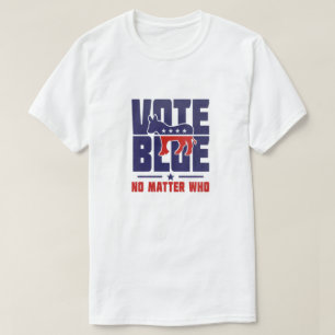 Wählen Sie Blue, egal, wer T - Shirt