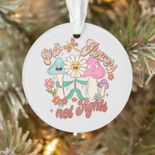 Wählen Sie Blume, nicht kämpfen   Pilze und Blumen Ornament