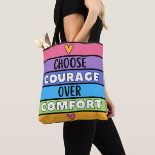 Wählen Sie Courage statt Komfort Tasche