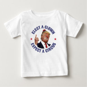 Wählen Sie einen Clown, erwarten Sie einen Zirkus Baby T-shirt