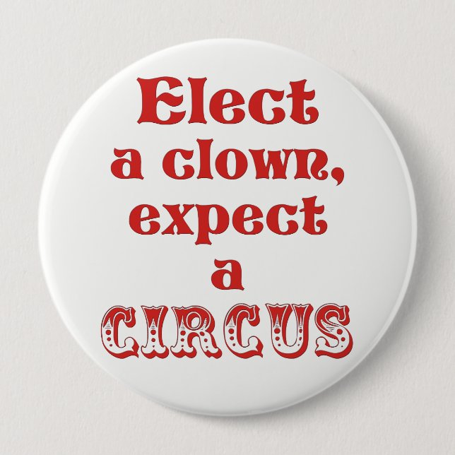 Wählen Sie einen Clown, erwarten Sie einen Zirkus! Button (Vorderseite)