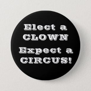 Wählen Sie einen Clown, erwarten Sie einen Zirkus! Button