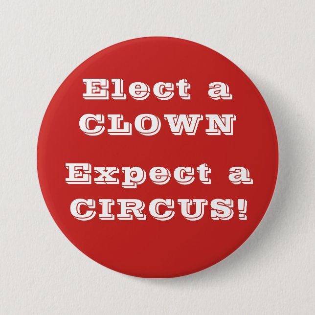 Wählen Sie einen Clown, erwarten Sie einen Zirkus! Button (Vorderseite)