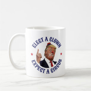 Wählen Sie einen Clown, erwarten Sie einen Zirkus Kaffeetasse