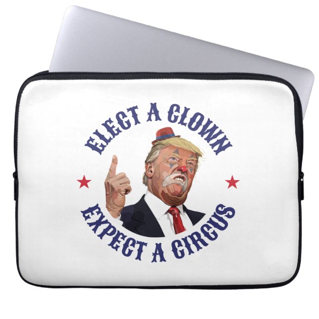 Wählen Sie einen Clown, erwarten Sie einen Zirkus  Laptopschutzhülle (Vorderseite)