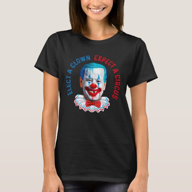 Wählen Sie einen Clown und erwarten Sie einen Zirk T-Shirt (Vorderseite)