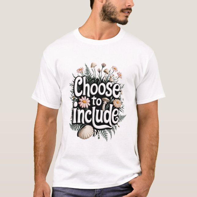 Wählen Sie "Einschließen" - Diversity und Einbindu T-Shirt (Vorderseite)