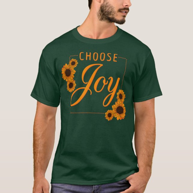 Wählen Sie Freude Motivierend Ermutigung Glück T-Shirt (Vorderseite)