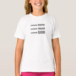 WÄHLEN SIE GLAUBEN, WÄHLEN SIE VERTRAUEN, WÄHLEN S T-Shirt
