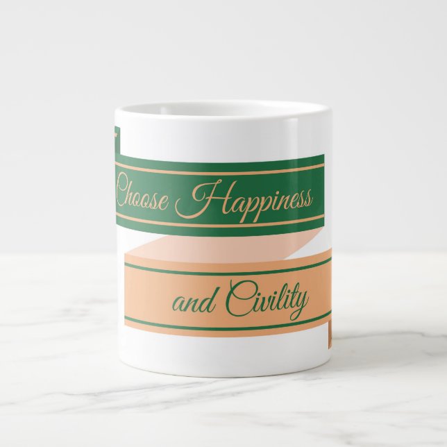 Wählen Sie Glück und Civility Jumbo Tasse (Vorderseite)