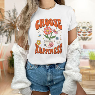 Wählen Sie glückliches Shirt, positives Shirt, Sel T-Shirt
