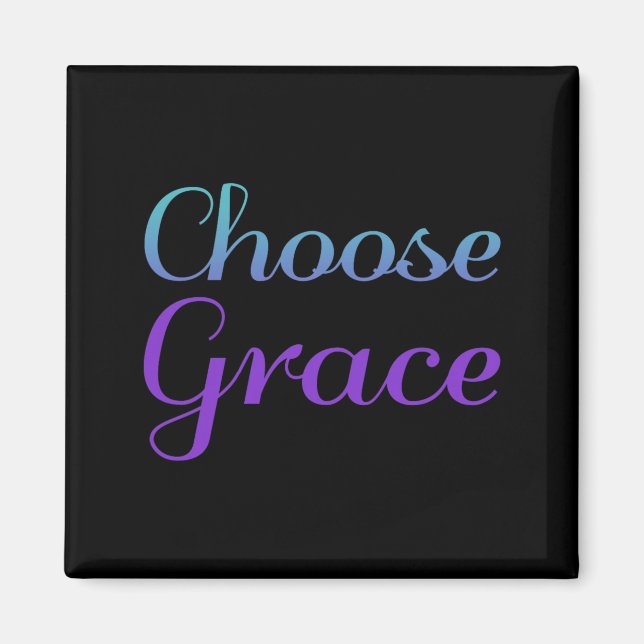 Wählen Sie Grace Präventionsbewusstseinsdesign Magnet (Vorne)