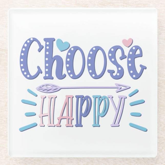 Wählen Sie Happy bleibe positive Entscheidung glüc Glasuntersetzer (Vorderseite)