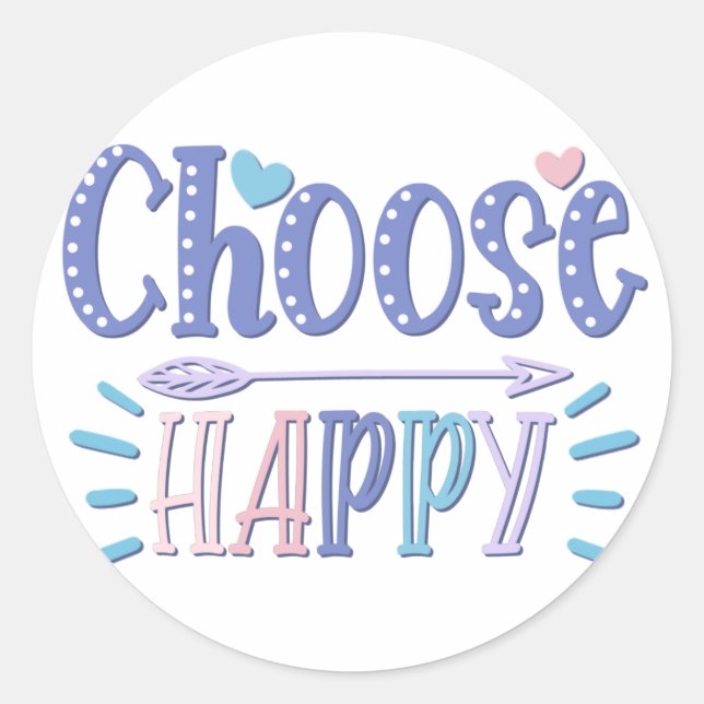 Wählen Sie Happy bleibe positive Entscheidung glüc Runder Aufkleber (Vorderseite)