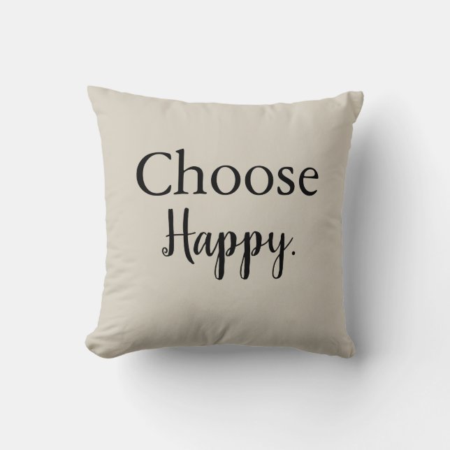 Wählen Sie Happy Motivierend Throw Pillow Kissen (Vorderseite)