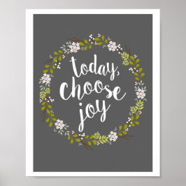 Wählen Sie heute die Kunst drucken von Joy Inspira Poster