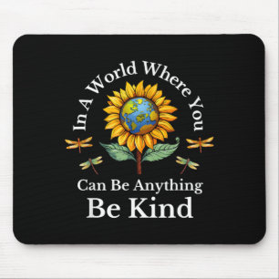 Wählen Sie heute freundlich zu sein Suower Mousepad