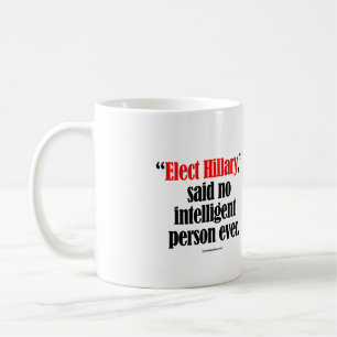 Wählen Sie Hillary sagte keine intelligente Perso Kaffeetasse
