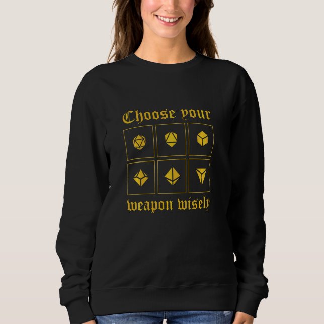 Wählen Sie Ihre Waffen D20 Würfel RPG Tabletop Gam Sweatshirt (Vorderseite)