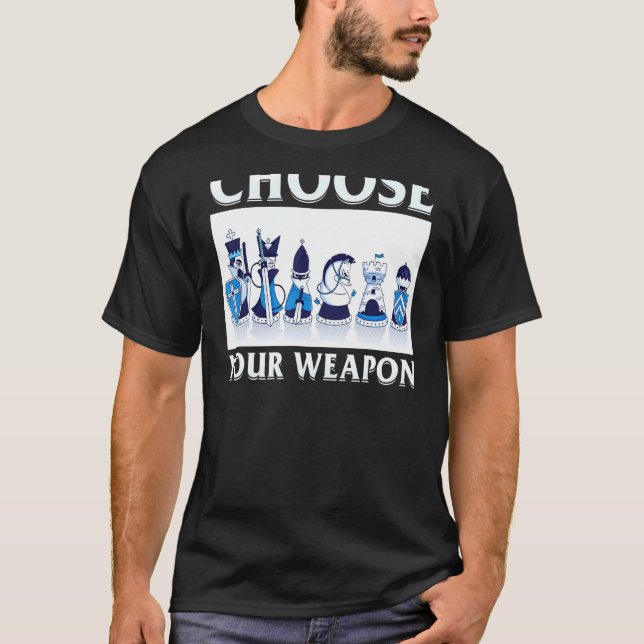 Wählen Sie Ihre Waffen Player Tactics Master Schac T-Shirt (Vorderseite)