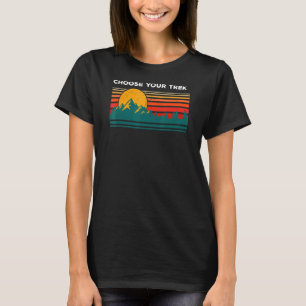 Wählen Sie Ihre Wandertour Natur Wanderung Pro Umw T-Shirt