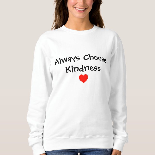 Wählen Sie immer das Shirt Kindness aus (Vorderseite)