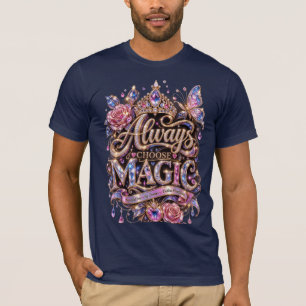 Wählen Sie immer Magic Sparkle Crystal Design T-Shirt