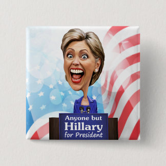 Wählen Sie jedermann aber Hillary für Präsidenten Button