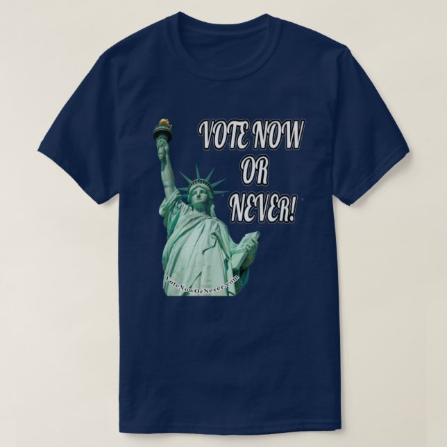 Wählen Sie jetzt oder nie. T-Shirt (Design vorne)
