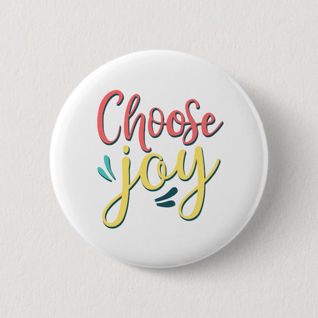 Wählen Sie Joy Choose Happy bleibe positive fröhli Button (Vorderseite)